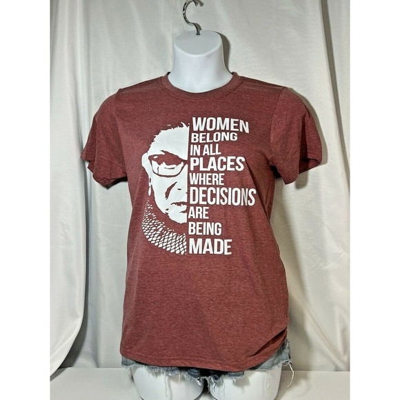 Women Belong In All Places Where Decisions Are Made RBG Ginsburg T-Shirt Small - Picture 1 of 6